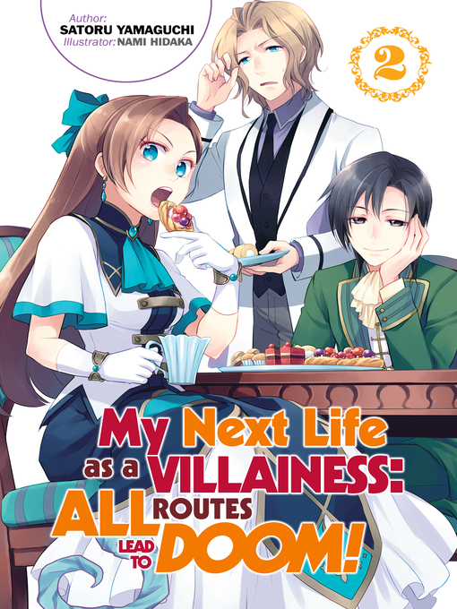 Title details for My Next Life as a Villainess: All Routes Lead to Doom!, Volume 2 by Satoru Yamaguchi - Available